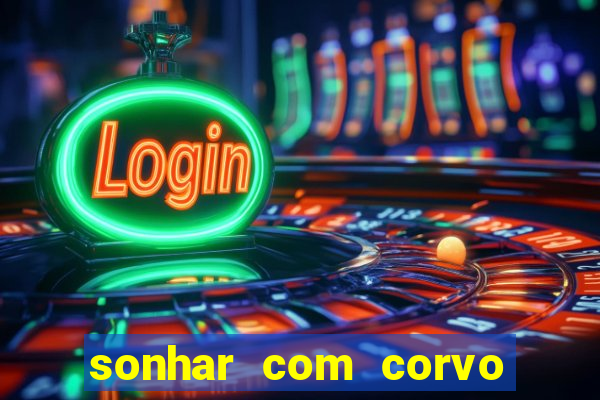 sonhar com corvo preto atacando